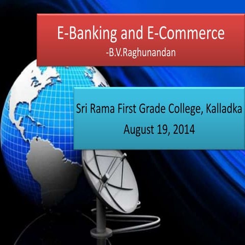 E'banking and e'commerce b.v.raghunandan