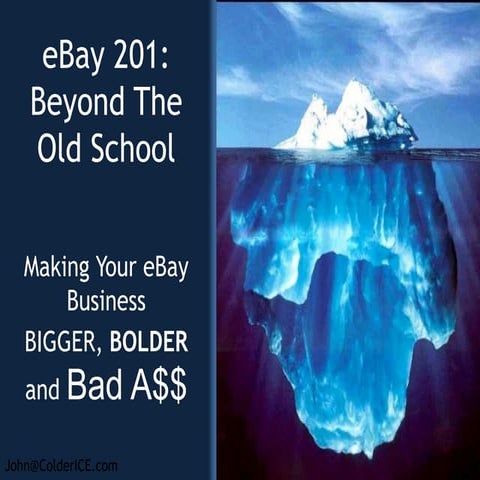 eBay 201: Making Your Business Bigger, Bolder and Bad Ass!