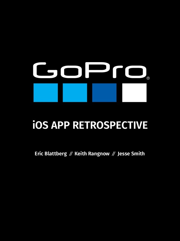 Gopro Ios App Retrospective A General Assembly Project