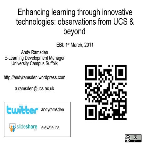 Enhancing learning through innovative technologies: observations from UCS & b...