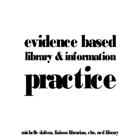 Evidence based library and information practice
