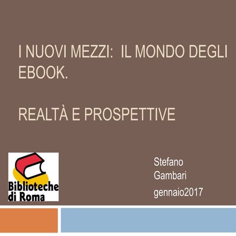 I nuovi mezzi. Il mondo degli eBook: realtà e prospettive