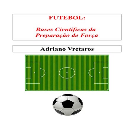 E-book - Futebol: Bases Científicas da Preparação de Força (ISBN: 978-85-9203...