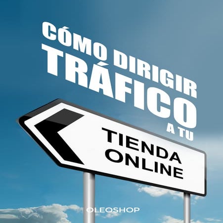 Cómo dirigir el tráfico a tu tienda online
