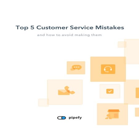 Top 5 customer service mistakes - PIPEFY