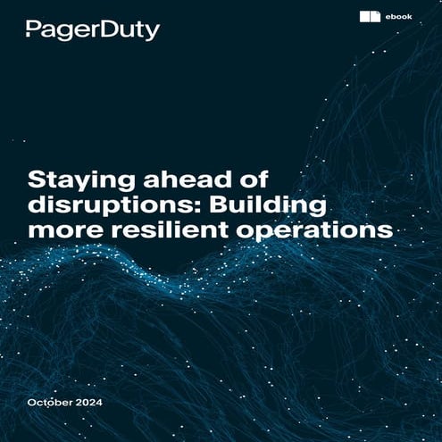 Staying Ahead of Disruptions: Building More Resilient Operations | PDF