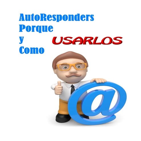 Autoresponder Como y porque usarlo Manual 