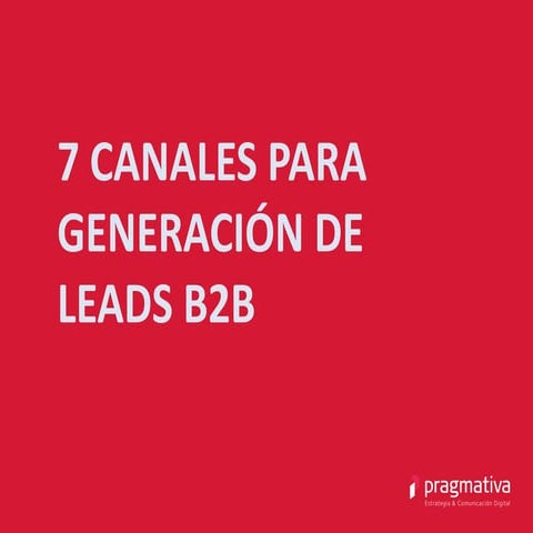 Descubre los 7 canales para generacion de Leads B2B.