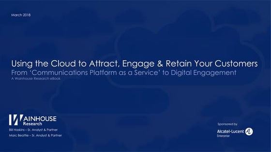 Using the Cloud to Attract, Engage & Retain Your Customers