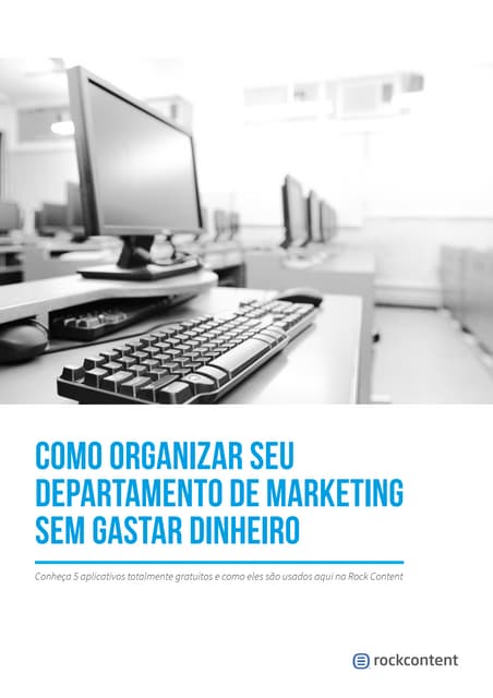 Como organizar seu departamento de marketing sem gastar dinheiro