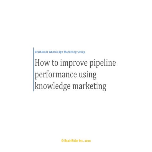 How to improve pipeline performance using knowledge marketing v2.0