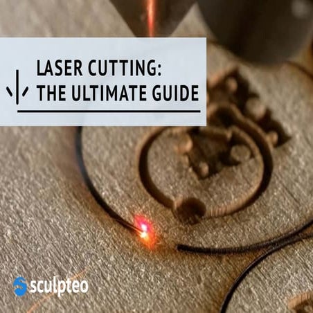 The Ultimate Guide of Laser Cutting by Sculpteo