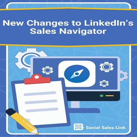 New Changes to LinkedIn’s Sales Navigator