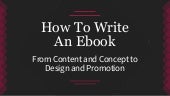  How To Write  An Ebook (Because Th...
