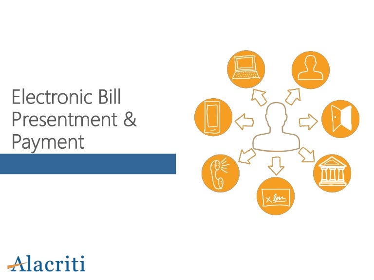 Electronic Bill Presentment and Payment