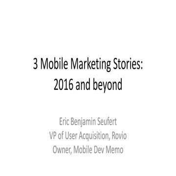 3 Mobile Marketing Stories for 2016 and Beyond