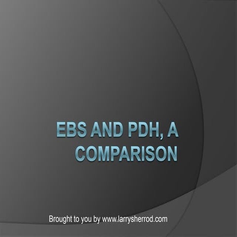 EBS and PDH, a comparision