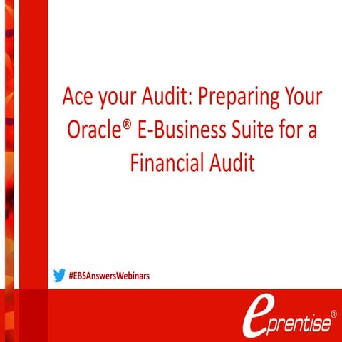 EBS Answers Webinar Series - Ace your Audit: Preparing Your Oracle E-Business...