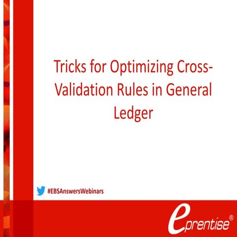 EBS Answers Webinar Series - Tricks for Optimizing Cross-Validation Rules in ...