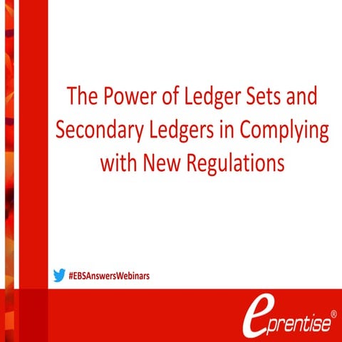 EBS Answers Webinar Series - The Power of Ledger Sets and Secondary Ledgers i...