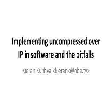 Implementing Uncompressed over IP in software and the pitfalls