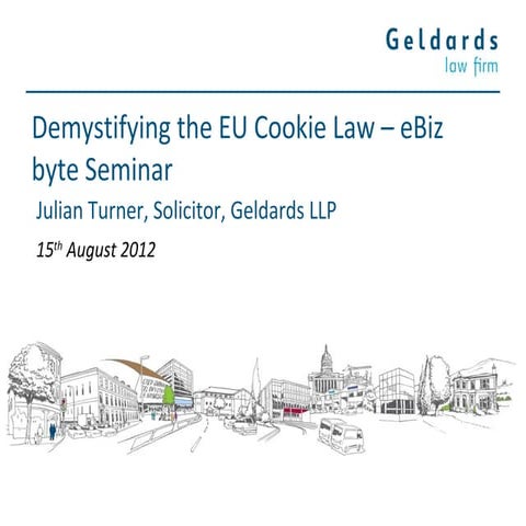 eBusiness Club  "Demystifying the EU Cookie Law presentation, Geldards