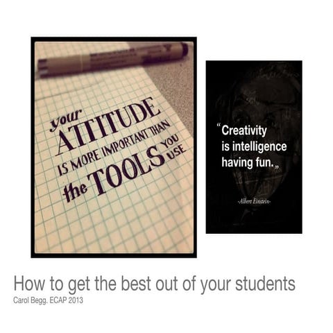 ECAP 2013: How to get the best out of your students