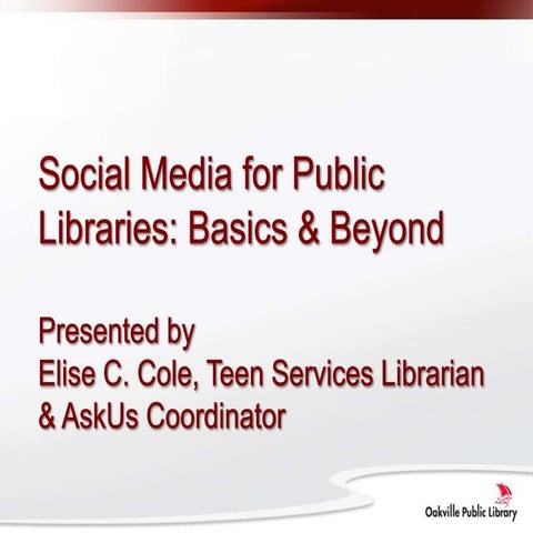 Social Media For Public Libraries: Basics and Beyond