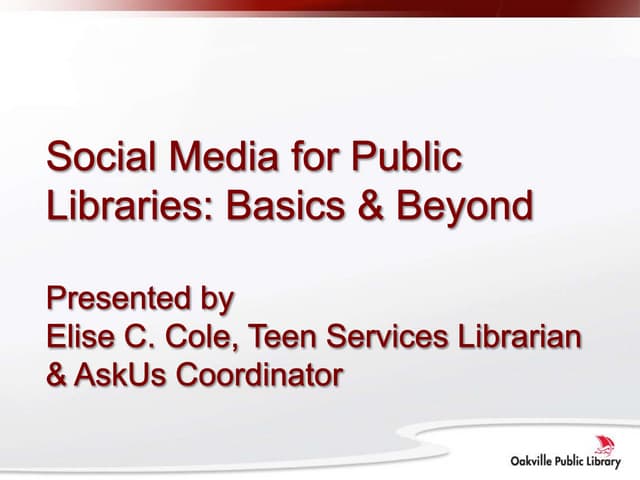 Social Media For Public Libraries: Basics and Beyond