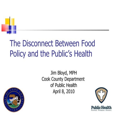 The Disconnect Between Food Policy and the Public's Health Jim Bloyd Cook Cou...