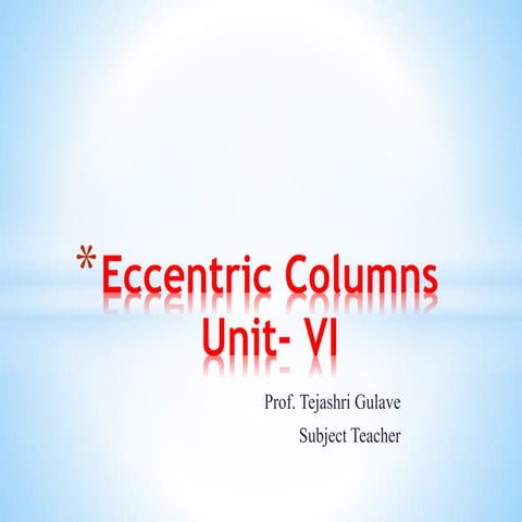 Eccetric columns