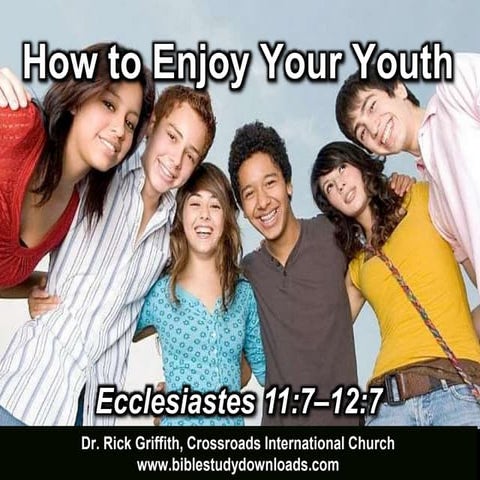 How to Enjoy Your Youth (Ecclesiastes 11:7–12:7)