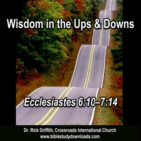 Wisdom in the Ups & Downs (Ecclesiastes 6:10–7:14)