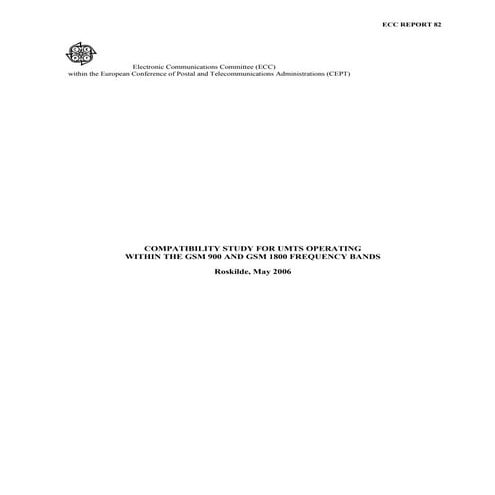 COMPATIBILITY STUDY FOR UMTS OPERATING WITHIN THE GSM 900 AND GSM 1800 FREQUE...