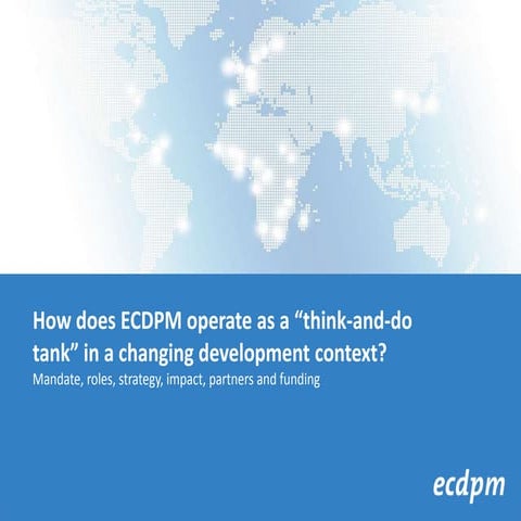 How does ECDPM operate as a “think-and-do tank” in a changing development con...