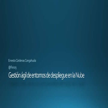 Gestión Agil de Entornos de Despliegue en la Nube