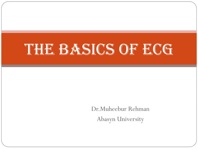 ECG BASICS physiology.ppt create by Muheeb