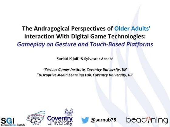 Older adults, andragogy and game design - slide deck for ECGBL 2016