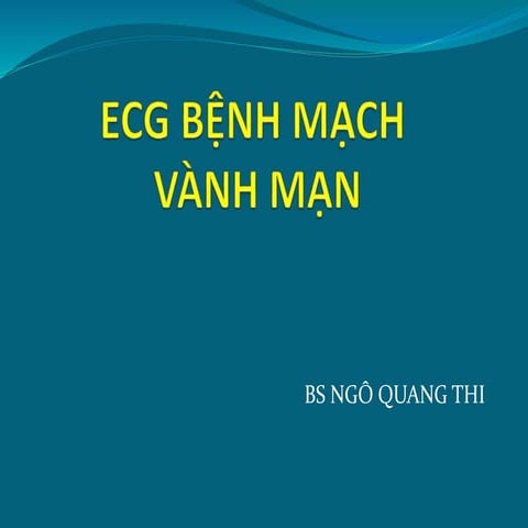 ECG bệnh mạch vành mạn.pptx