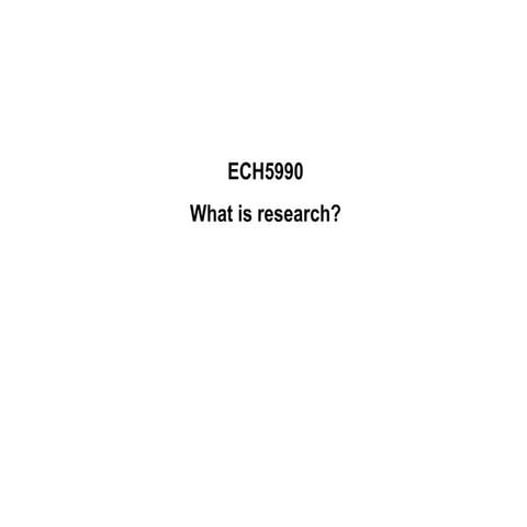 ECH5990 What is Research.pptx