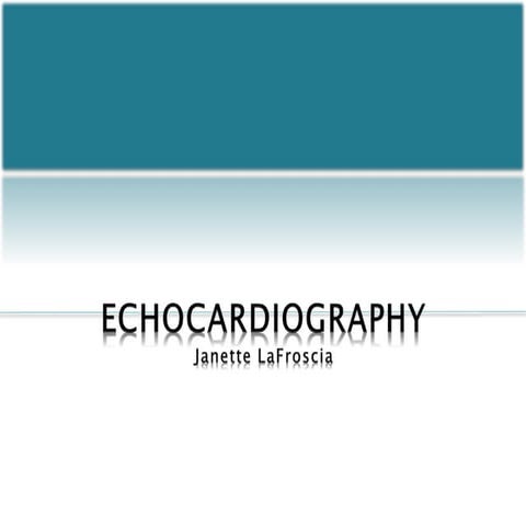 Echocardiography | PPTX
