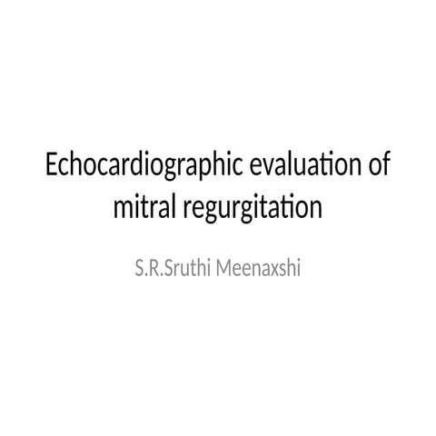 echocardiographic evaluation of mitral regurgitation  pptx