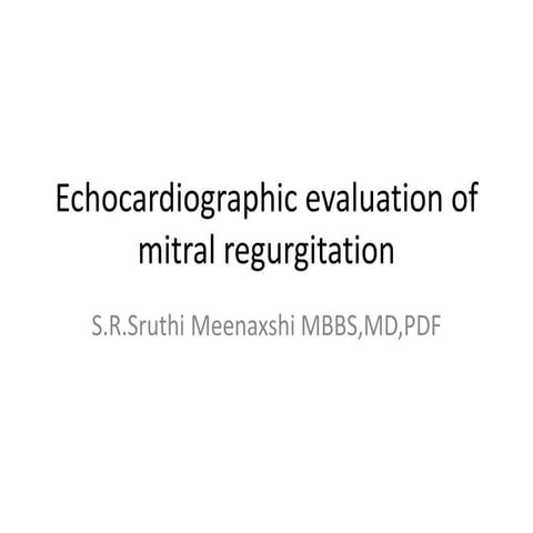 Echocardiographic evaluation of mitral regurgitation