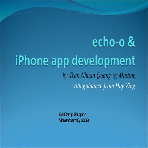 echo-o & iPhone App Dev - BarCamp Saigon 1