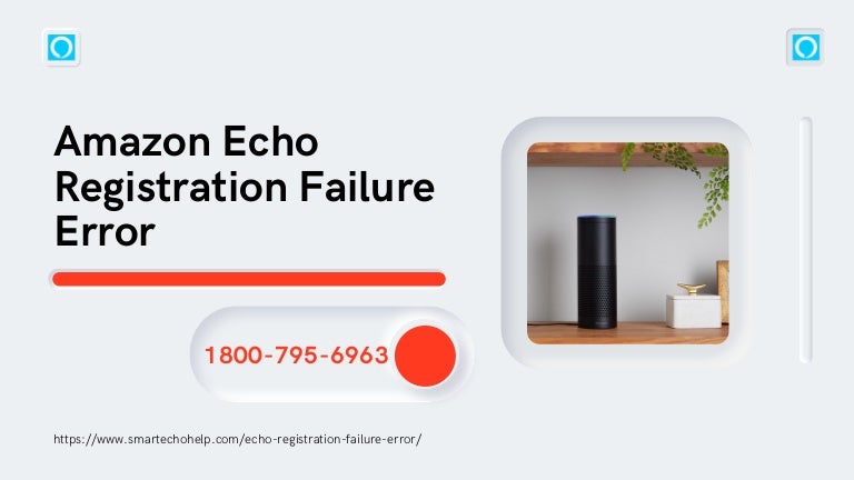 Quick Fix Amazon Echo Registration Failure Error 1-8007956963 Call Experts Now