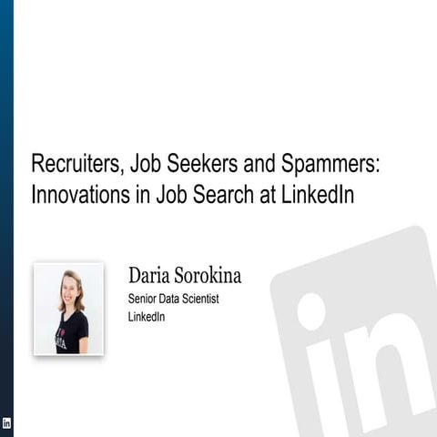 Recruiters, Job Seekers and Spammers: Innovations in Job Search at LinkedIn
