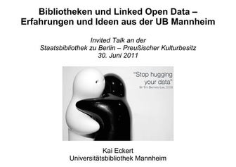 Bibliotheken und Linked Open Data - Erfahrungen und Ideen aus der UB Mannheim 
