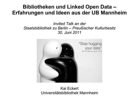 Bibliotheken und Linked Open Data - Erfahrungen und Ideen aus der UB Mannheim 