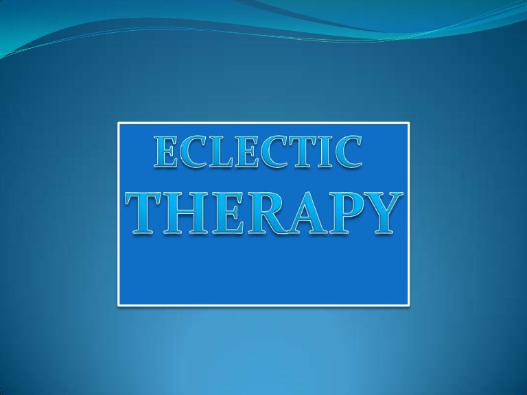 Eclectic Apporach Therapy