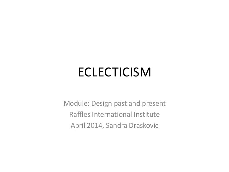 Eclecticism, origin, principles and applications